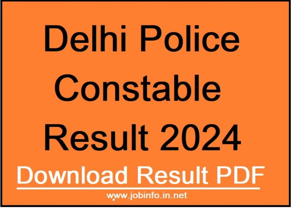 Delhi Police Constable Result 2024 Out Direct Link JOBINFO